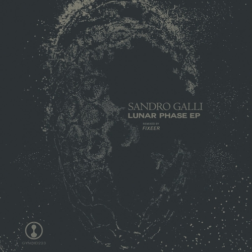Sandro Galli - Lunar Phase EP [GYNOID223]